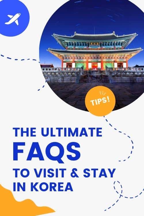The Ultimate FAQs to Visit & Stay in South Korea